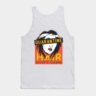 QUARANTINE HAIR DONT CARE Tank Top